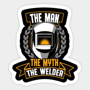 The Man The Myth The Welder Fun Welding Sticker